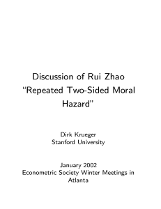 Discussion of Rui Zhao \Repeated Two-Sided Moral Hazard&#34; Dirk Krueger