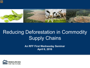 Reducing Deforestation in Commodity Supply Chains An RFF First Wednesday Seminar
