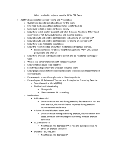 What I studied to help me pass the ACSM CEP... •  ACSM’s Guidelines for Exercise Testing and Prescription