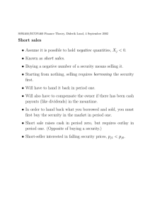 Short sales &lt; 0. • Known as short sales.