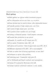 Real options • Real options are options within investment projects.