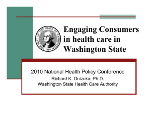 Engaging Consumers in health care in Washington State 2010 National Health Policy Conference