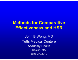 Methods for Comparative Effectiveness and HSR John B Wong MD