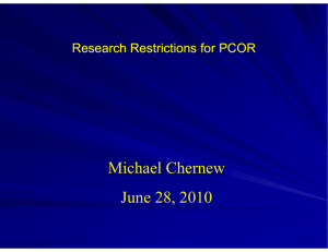 Michael Chernew June 28, 2010 Research Restrictions for PCOR