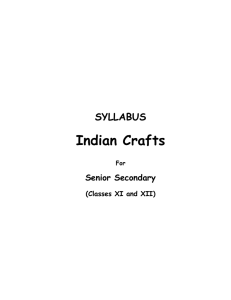 Indian Crafts SYLLABUS Senior Secondary (Classes XI and XII)