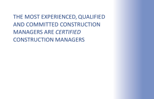 THE MOST EXPERIENCED, QUALIFIED AND COMMITTED CONSTRUCTION CERTIFIED CONSTRUCTION MANAGERS