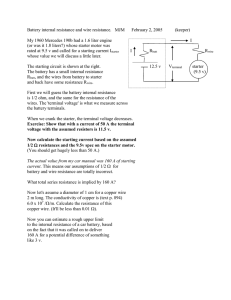 Battery internal resistance and wire resistance.   MJM  ...  My 1960 Mercedes 190b had a 1.6 liter engine