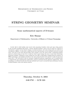 STRING GEOMETRY SEMINAR Some mathematical aspects of D-branes Eric Sharpe