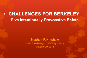 CHALLENGES FOR BERKELEY  Five Intentionally Provocative Points Stephen P. Hinshaw