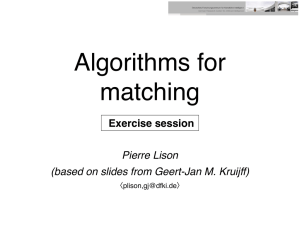 Algorithms for matching Pierre Lison (based on slides from Geert-Jan M. Kruijff)