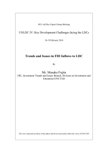Trends and Issues in FDI Inflows to LDC Mr. Masaka Fujita