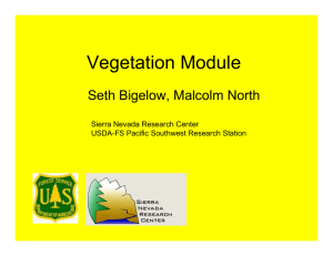 Vegetation Module Seth Bigelow, Malcolm North Sierra Nevada Research Center