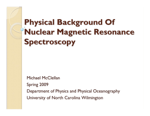 Physical Background Of Nuclear Magnetic Resonance Spectroscopy