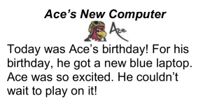 Ace’s New Computer  Today was Ace’s birthday! For his