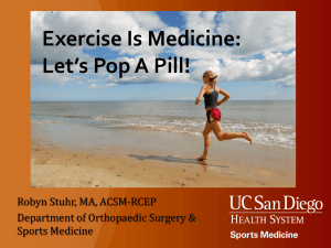 Exercise Is Medicine: Let’s Pop A Pill! Robyn Stuhr, MA, ACSM-RCEP