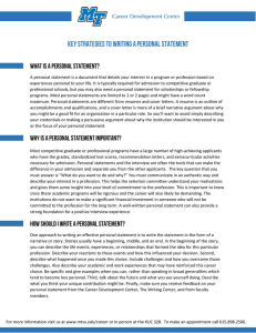 A personal statement is a document that details your interest... experiences personal to your life. It is typically required for...