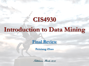 CIS4930 Introduction to Data Mining Final Review Tallahassee, Florida, 2016