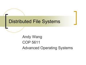 Distributed File Systems Andy Wang COP 5611 Advanced Operating Systems
