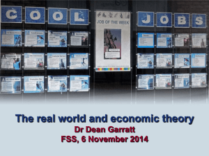 The real world and economic theory Dr Dean Garratt