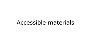 Accessible materials