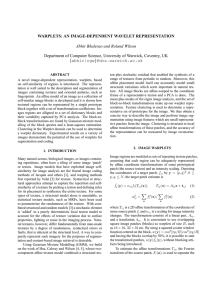 WARPLETS: AN IMAGE-DEPENDENT WAVELET REPRESENTATION Abhir Bhalerao and Roland Wilson {