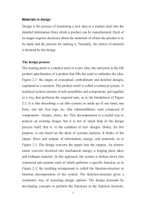 Design is the process of translating a new idea or... detailed information from which a product can be manufactured. Each...