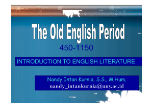450-1150 INTRODUCTION TO ENGLISH LITERATURE  Nandy Intan Kurnia, S.S., M.Hum.