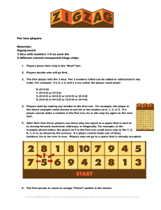 For two players Materials: Zigzag board