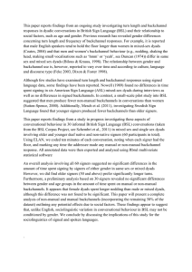 This paper reports findings from an ongoing study investigating turn... responses in dyadic conversations in British Sign Language (BSL) and...