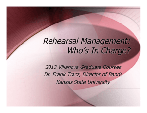 Rehearsal Management: Who’s In Charge? 2013 Villanova Graduate Courses