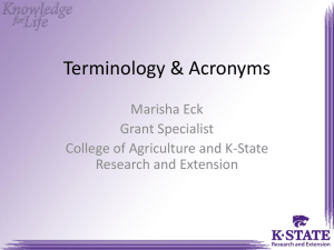 Terminology &amp; Acronyms Marisha Eck Grant Specialist College of Agriculture and K-State