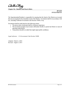 The Superintendent/President is responsible for ensuring that the funds of... that are not required for the immediate needs of the... Chapter Six:  Business and Fiscal Affairs