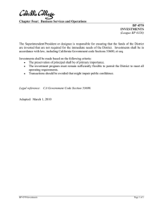 The Superintendent/President or designee is responsible for ensuring that the... are invested that are not required for the immediate needs... Chapter Four:  Business Services and Operations