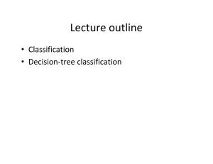 Lecture outline Classification • Decision‐tree classification