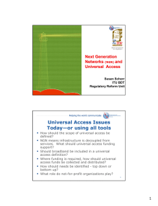 Universal Access Issues Today—or using all tools Next Generation Networks