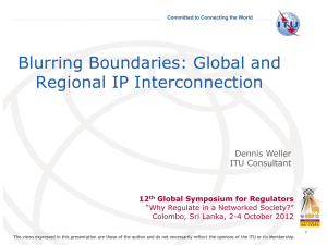 Blurring Boundaries: Global and Regional IP Interconnection  Dennis Weller