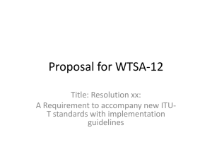 Proposal for WTSA-12 Title: Resolution xx: A Requirement to accompany new ITU-