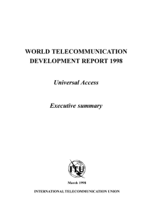 WORLD TELECOMMUNICATION DEVELOPMENT REPORT 1998 Universal Access Executive summary