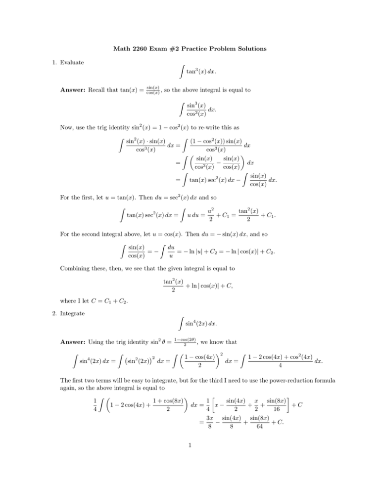 Math 2260 Exam 2 Practice Problem Solutions 1 Evaluate Z Tan