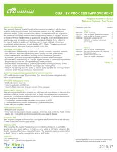 This technical diploma, Quality Process Improvement, provides you with the... skills for quality assurance work. This credential ‘ladders’ up to...  Term 1