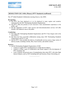 GSC14-CL-013 RESOLUTION GSC-14/06: (Plenary) IPTV Standards (reaffirmed)