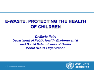 E-WASTE: PROTECTING THE HEALTH OF CHILDREN