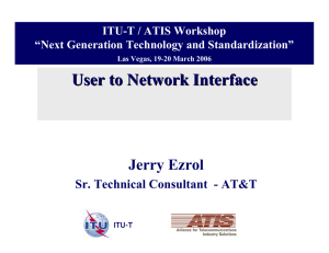User to Network Interface Jerry Ezrol Sr. Technical Consultant  - AT&amp;T