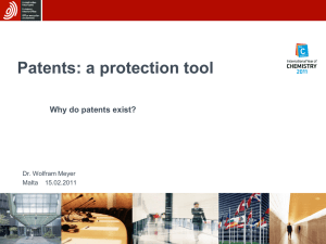 Patents: a protection tool Why do patents exist? Dr. Wolfram Meyer