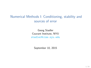 Numerical Methods I: Conditioning, stability and sources of error Georg Stadler