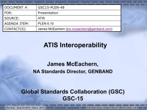 ATIS Interoperability James McEachern, Global Standards Collaboration (GSC) GSC-15