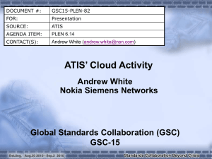 ATIS’ Cloud Activity Andrew White Nokia Siemens Networks Global Standards Collaboration (GSC)