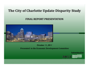 The City of Charlotte Update Disparity Study y p FINAL REPORT PRESENTATION