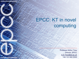 EPCC: KT in novel computing Professor Arthur Trew Director, EPCC