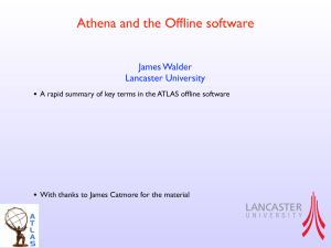 Athena and the Offline software James Walder Lancaster University •